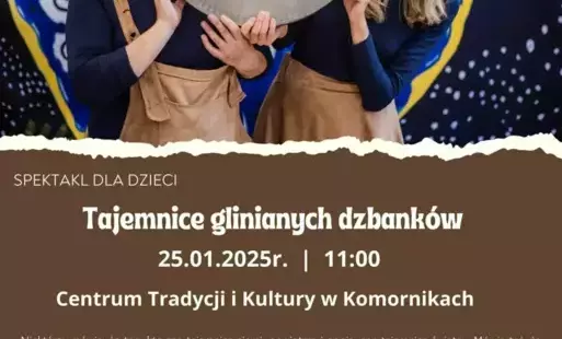 Zdjęcie do Spektakl dla dzieci: &quot;Tajemnice glinianych dzbank&oacute;w&quot;