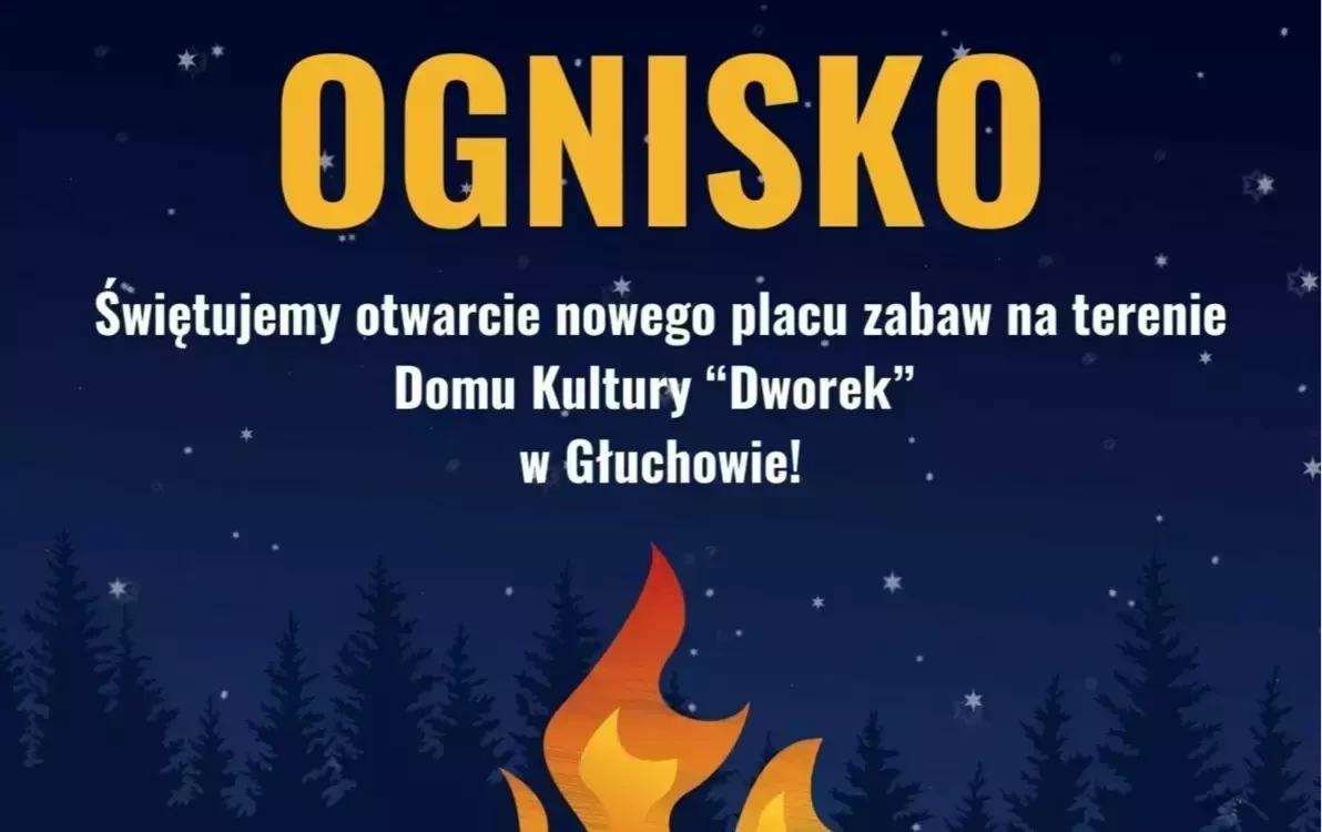 Zdjęcie do OGNISKO W GŁUCHOWIE &ndash; ŚWIĘTUJEMY OTWARCIE PLACU ZABAW!&nbsp;