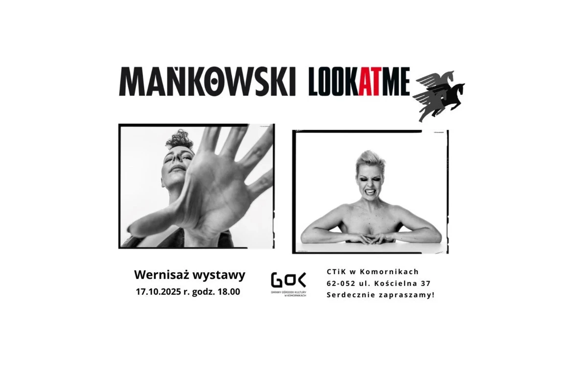 Zdjęcie do Wernisaż wystawy Maciej Mańkowski "LOOK AT ME"| Komorniki