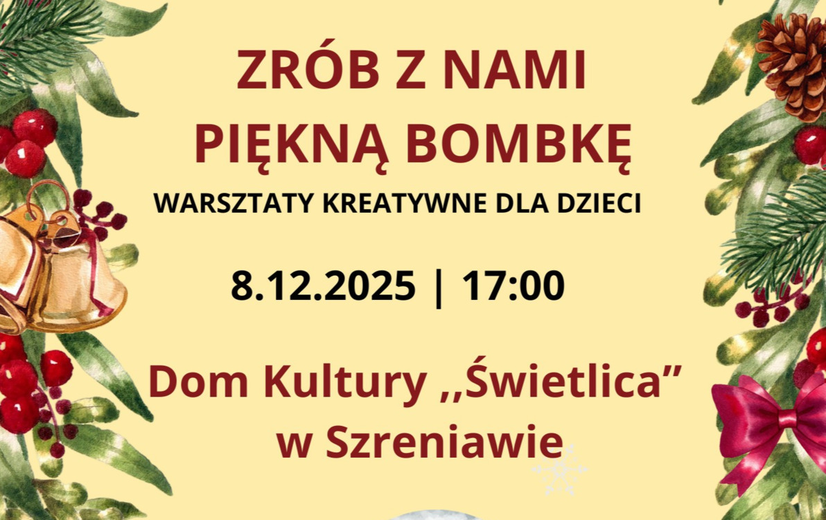Zdjęcie do Zr&oacute;b z nami piękną bombkę w Szreniawie