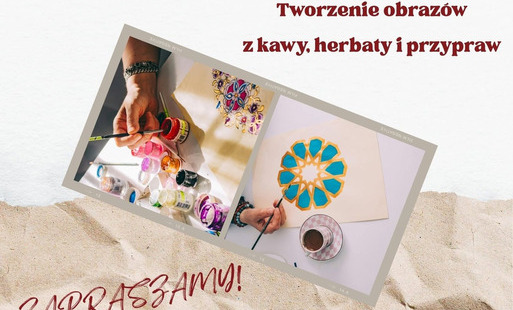 Zdjęcie do 15.07.2026 | Łęczyca - Warsztaty z tworzenia obraz&oacute;w z kawy, herbaty i przypraw dla dorosłych