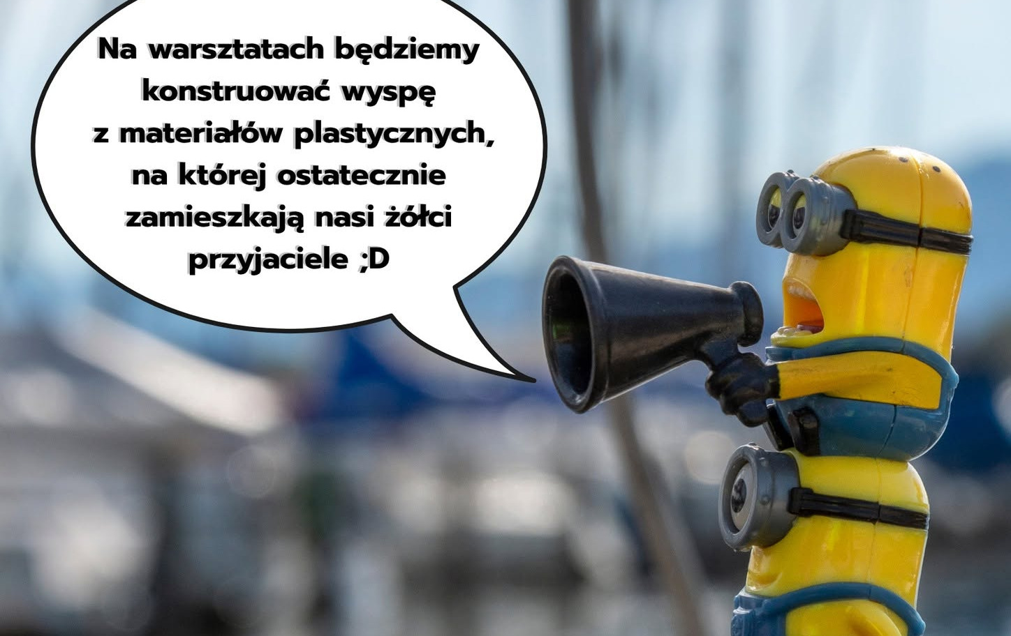 Zdjęcie do 20-23.07.2026 | Plewiska - Projekt "Wyspa Minionk&oacute;w" Warsztaty